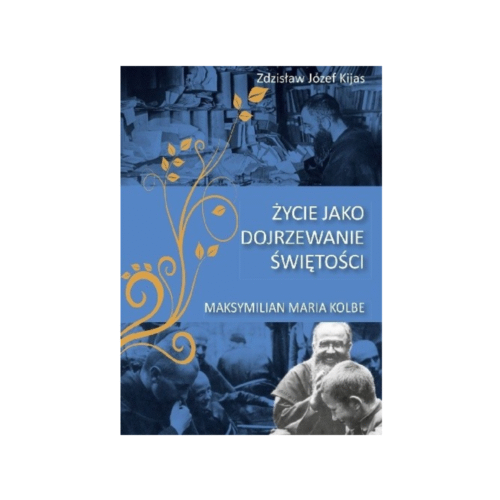 Życie jako dojrzewanie do świętości