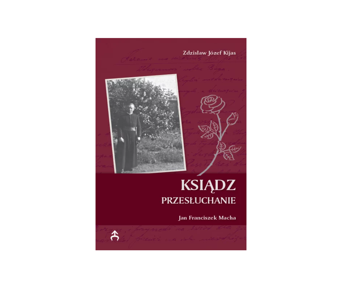 Ksiądz. Przesłuchanie. Jan Franciszek Macha