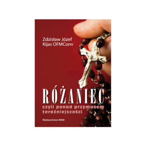 Różaniec czyli Ponad przymusem teraźniejszości