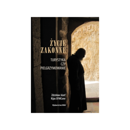 Życie zakonne. Turystyka czy pielgrzymowanie
