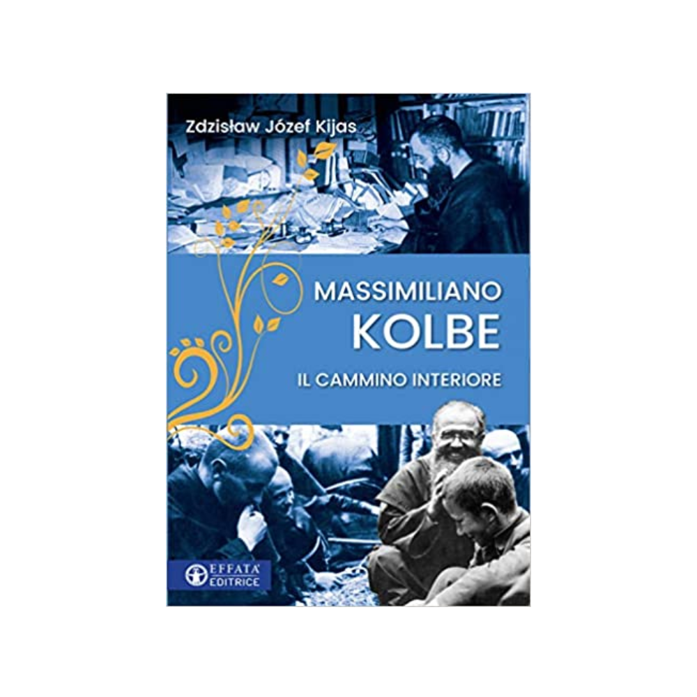 Massimiliano Kolbe. Il cammino interiore